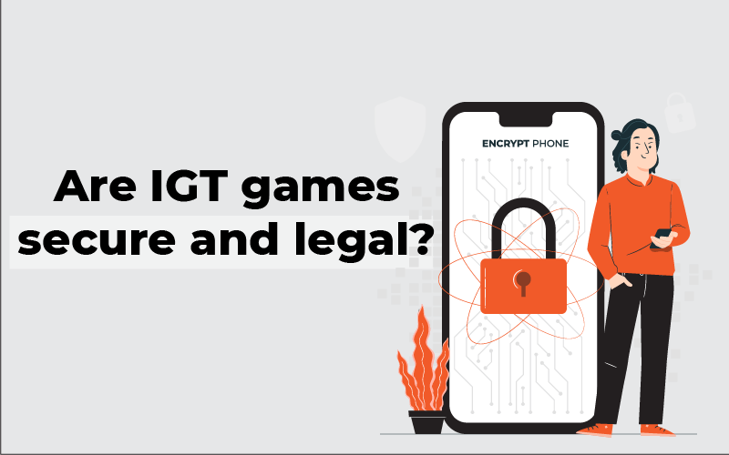 Are IGT games secure and legal
