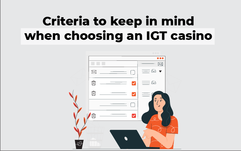 Criteria to keep in mind when choosing an IGT casino