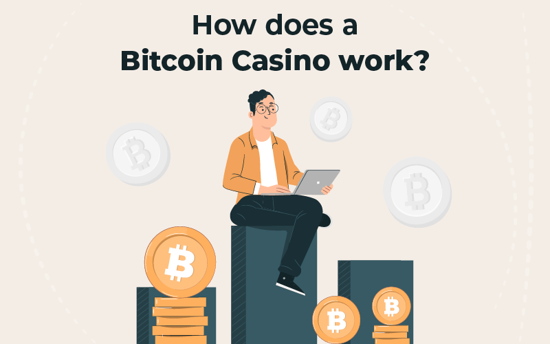 How does a Bitcoin casino work