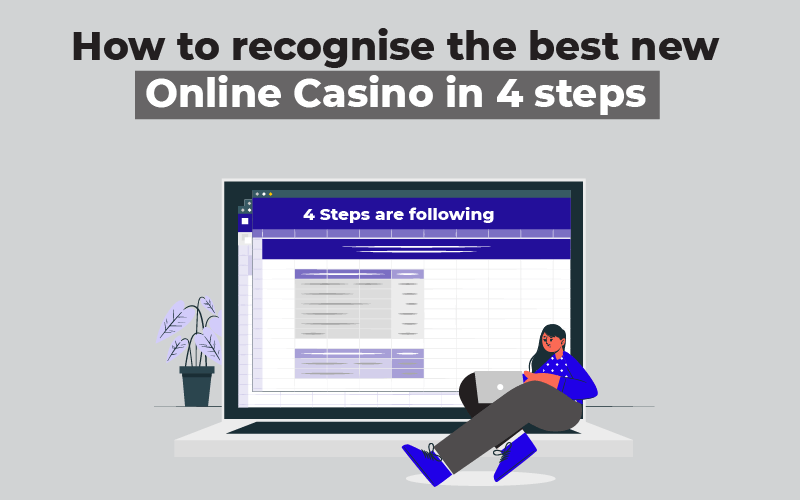How to recognise the best new online casino in 4 steps