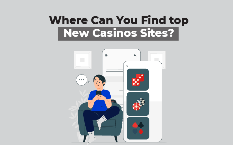 Where can you find top new casinos site