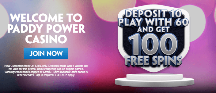 ♛ Deposit $10, Play with $60 + 100 Bonus Spins on First Deposit at Paddy Power