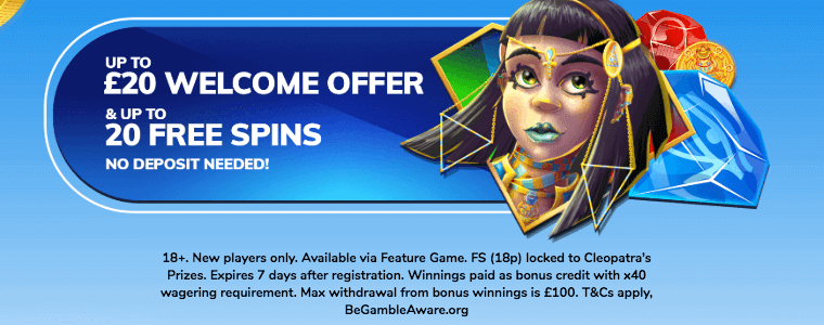 ♛ Up to $20 No Deposit + Up to 20 Spins on Cleopatra's Prize upon registration