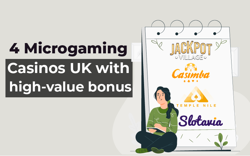 4 Microgaming Casinos UK with high-value bonus