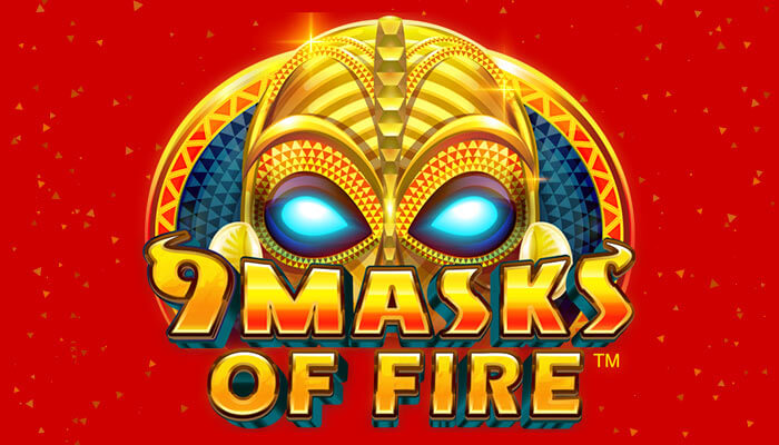 9 Masks of Fire