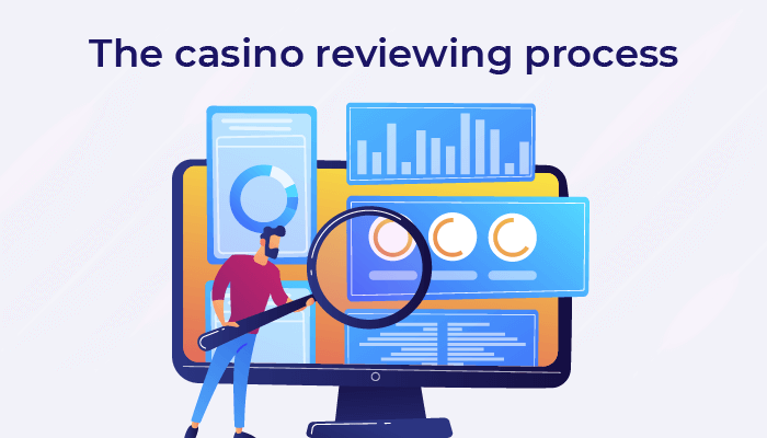 The casino reviewing process